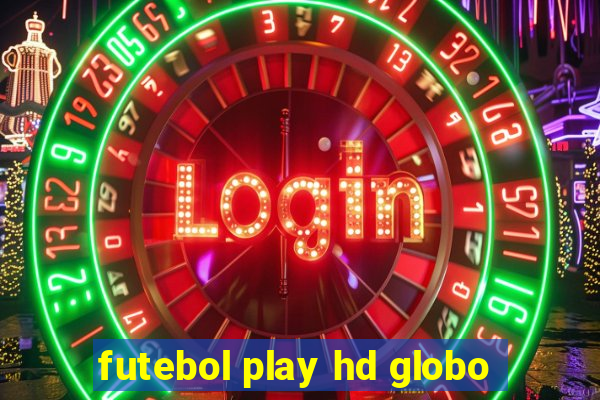 futebol play hd globo